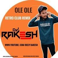 Ole Ole Remix Mp3 Song - Dj RAKESH
